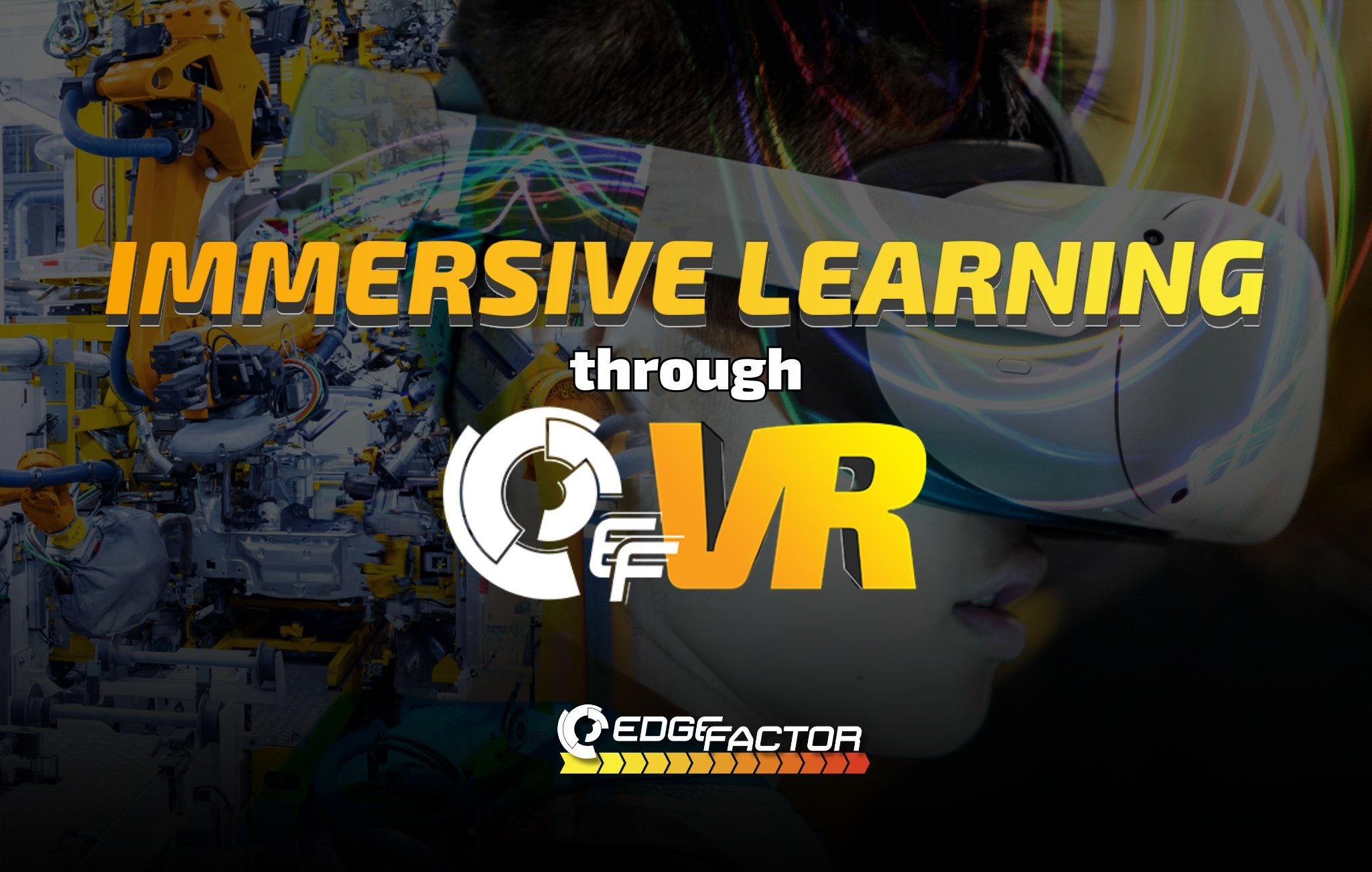 Immersive Learning through Virtual Reality with Edge Factor
